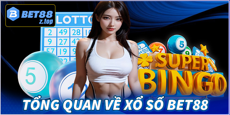 Tổng quan về xổ số bet88