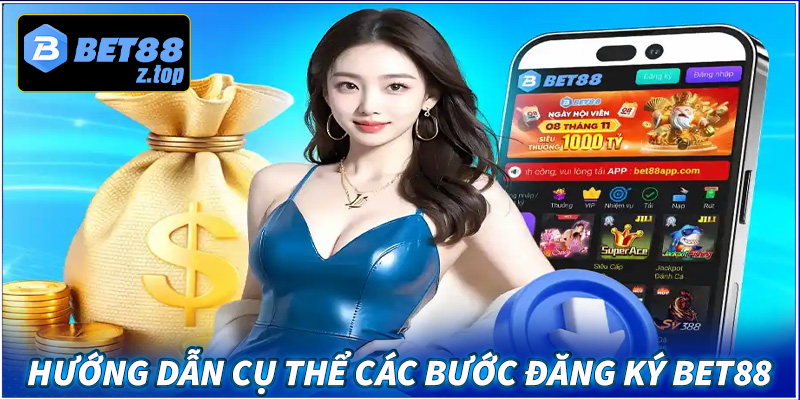 Hướng dẫn cụ thể các bước đăng ký bet88 dành cho người chơi mới tham gia 