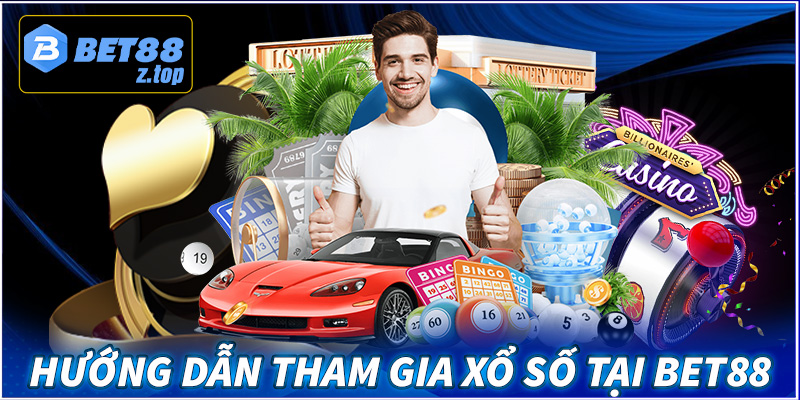 Hướng dẫn tham gia xổ số tại bet88