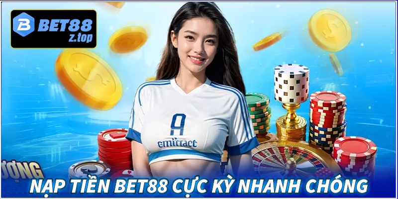 Nạp tiền bet88 cực kỳ nhanh chóng và dễ dàng với nhiều hình thức